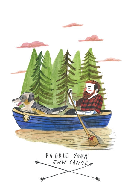 Paddle Your Own Canoe Print